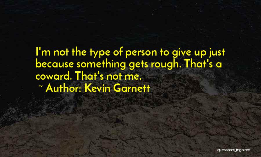 Best Garnett Quotes By Kevin Garnett