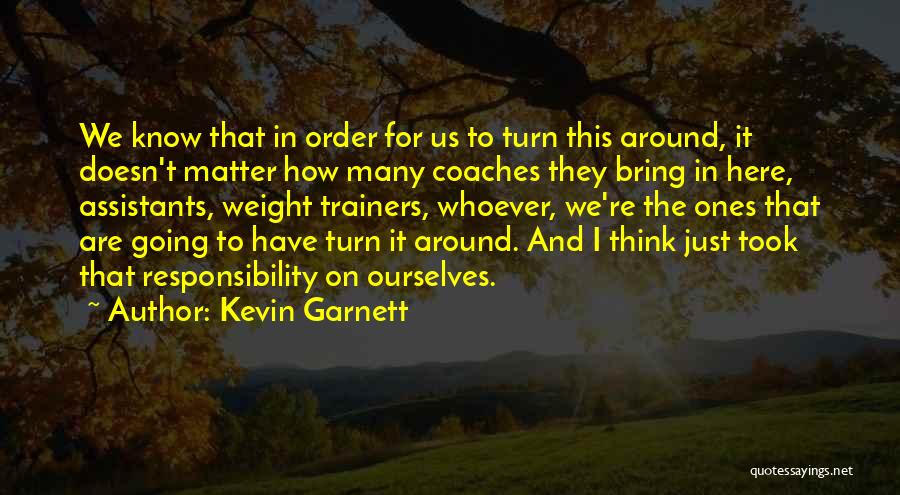 Best Garnett Quotes By Kevin Garnett