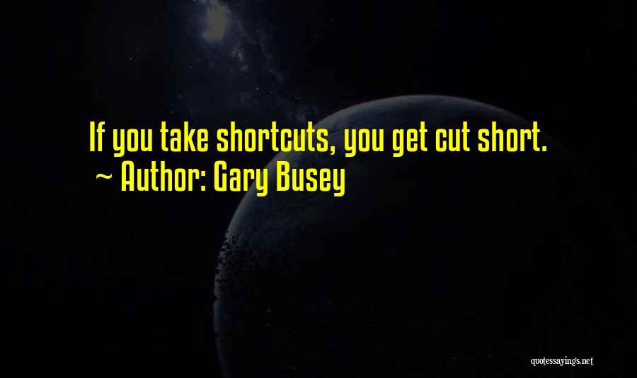 Best Gary Busey Quotes By Gary Busey