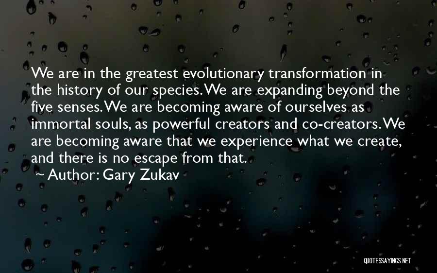 Best Gary Zukav Quotes By Gary Zukav