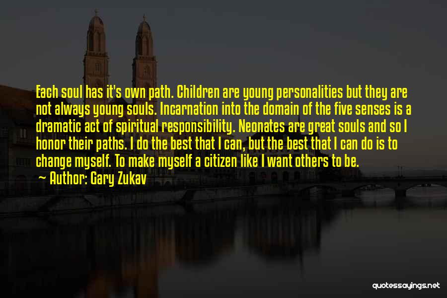 Best Gary Zukav Quotes By Gary Zukav