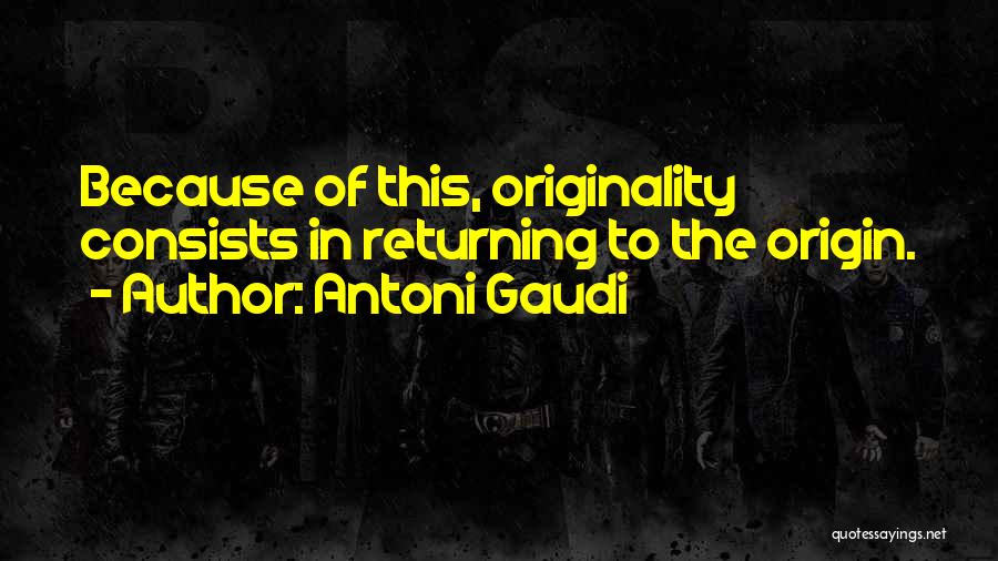 Best Gaudi Quotes By Antoni Gaudi