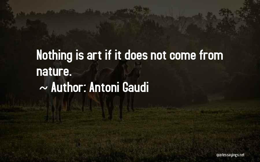 Best Gaudi Quotes By Antoni Gaudi