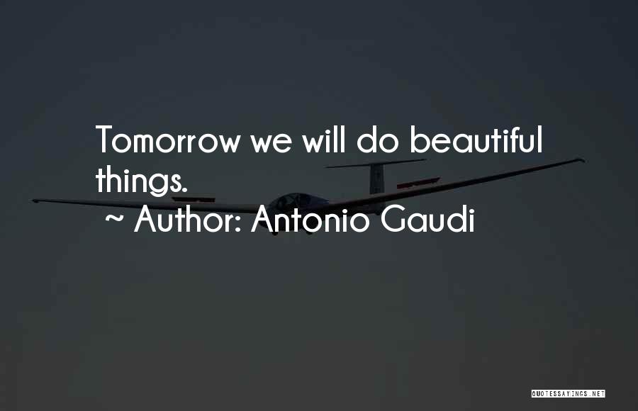 Best Gaudi Quotes By Antonio Gaudi