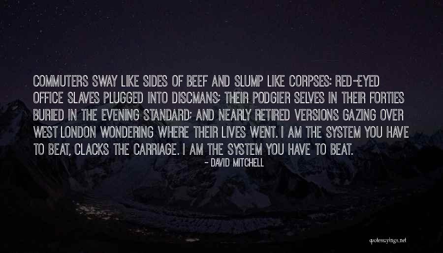 Best Gazing Quotes By David Mitchell Best Gazing Quotes By David Mitchell