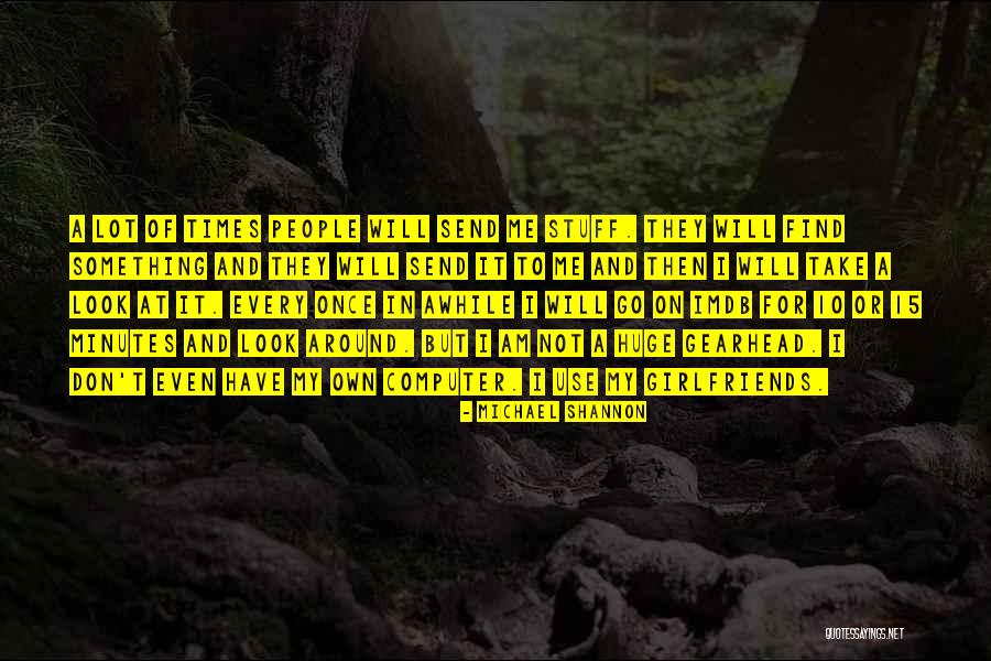 Best Gearhead Quotes By Michael Shannon Best Gearhead Quotes By Michael Shannon