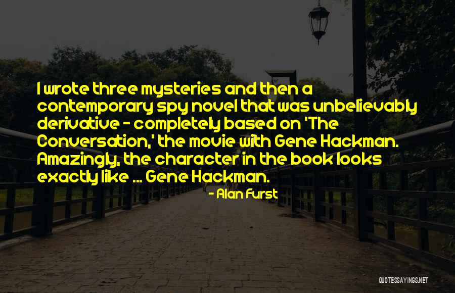 Best Gene Hackman Movie Quotes By Alan Furst