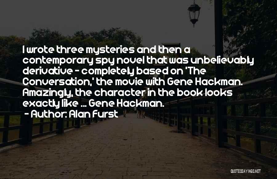 Best Gene Hackman Quotes By Alan Furst