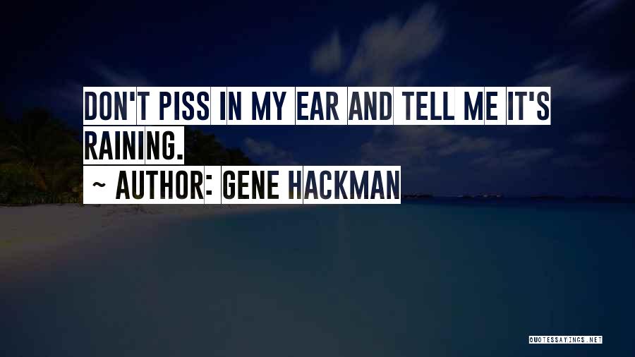 Best Gene Hackman Quotes By Gene Hackman