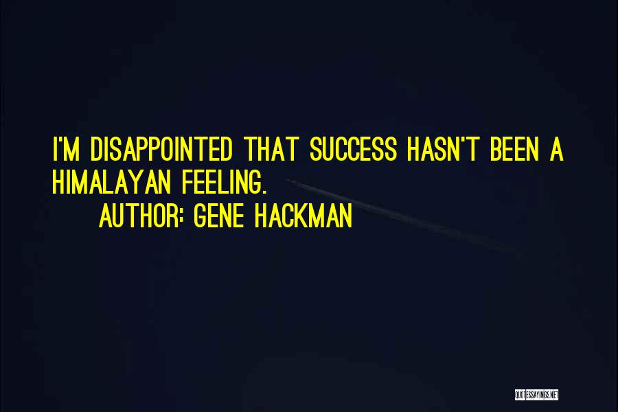 Best Gene Hackman Quotes By Gene Hackman