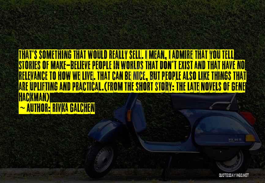 Best Gene Hackman Quotes By Rivka Galchen