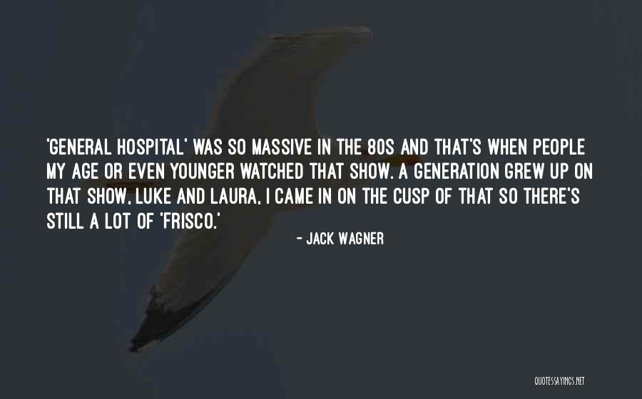 Best General Hospital Quotes By Jack Wagner