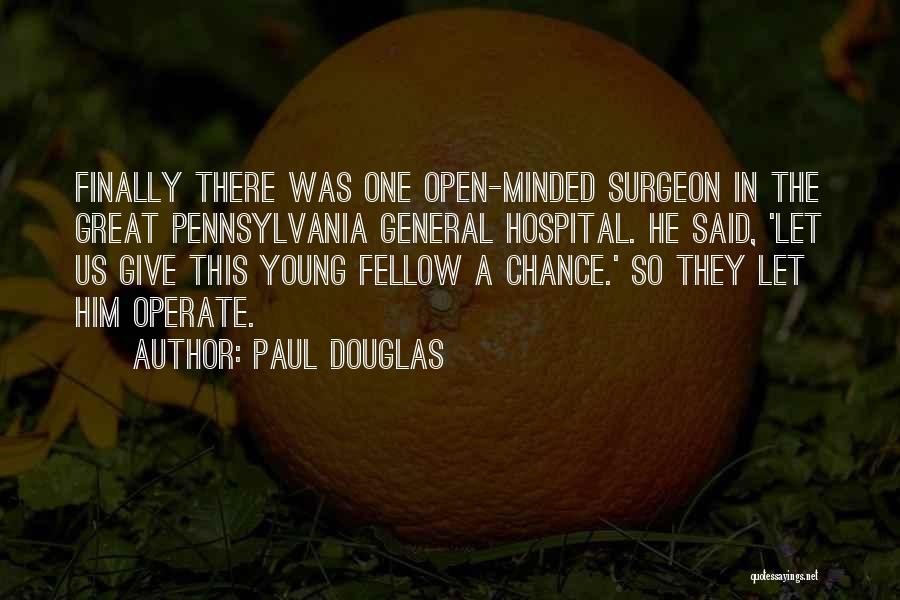 Best General Hospital Quotes By Paul Douglas