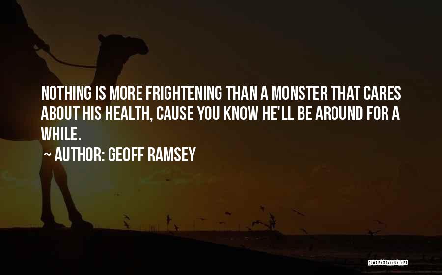 Best Geoff Ramsey Quotes By Geoff Ramsey