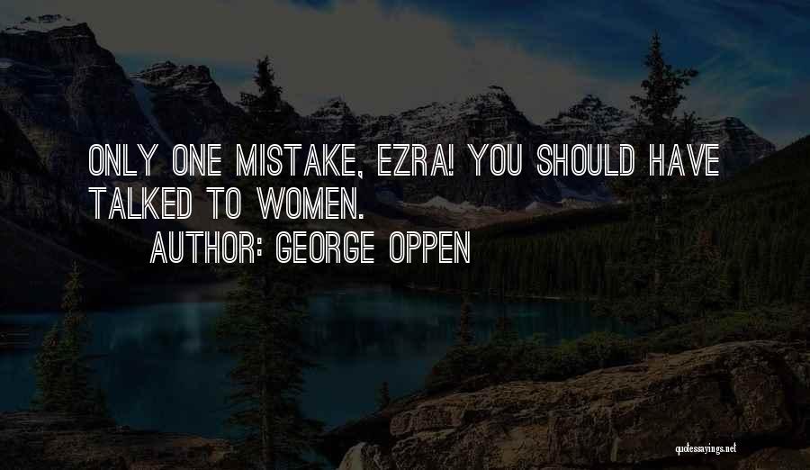 Best George Ezra Quotes By George Oppen