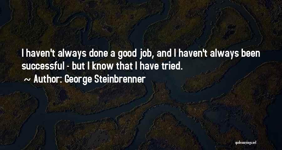 Best George Steinbrenner Quotes By George Steinbrenner