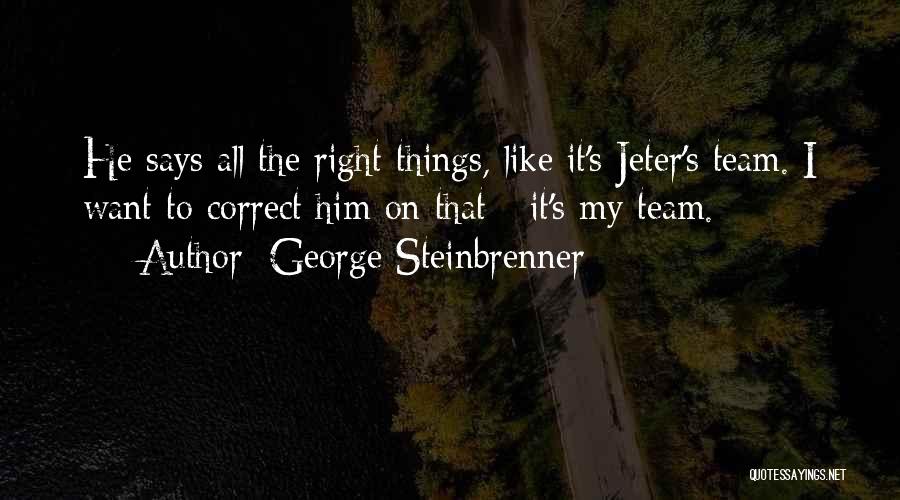 Best George Steinbrenner Quotes By George Steinbrenner