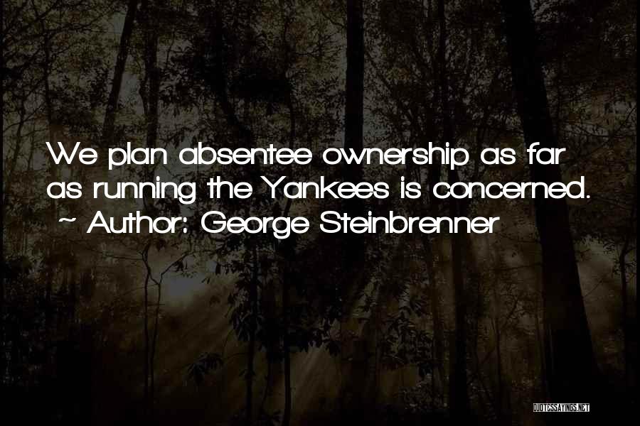 Best George Steinbrenner Quotes By George Steinbrenner