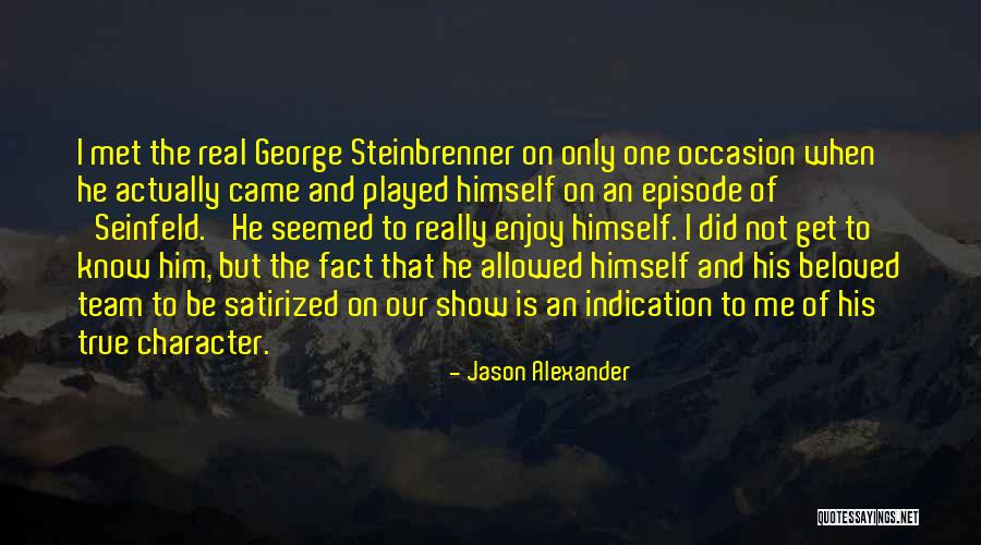 Best George Steinbrenner Quotes By Jason Alexander