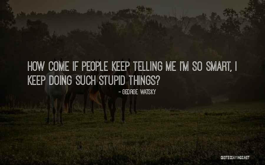 Best George Watsky Quotes By George Watsky Best George Watsky Quotes By George Watsky