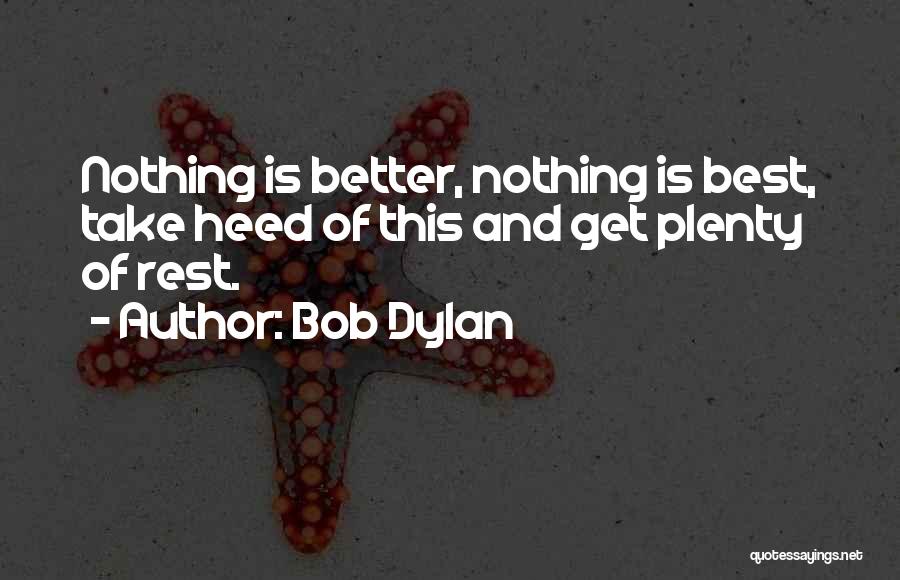 Best Get Better Quotes By Bob Dylan