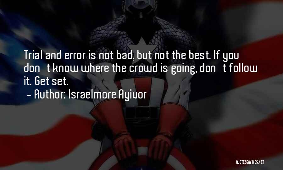 Best Get Better Quotes By Israelmore Ayivor