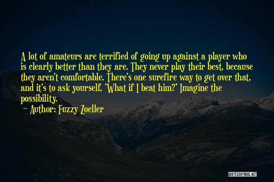 Best Get Fuzzy Quotes By Fuzzy Zoeller