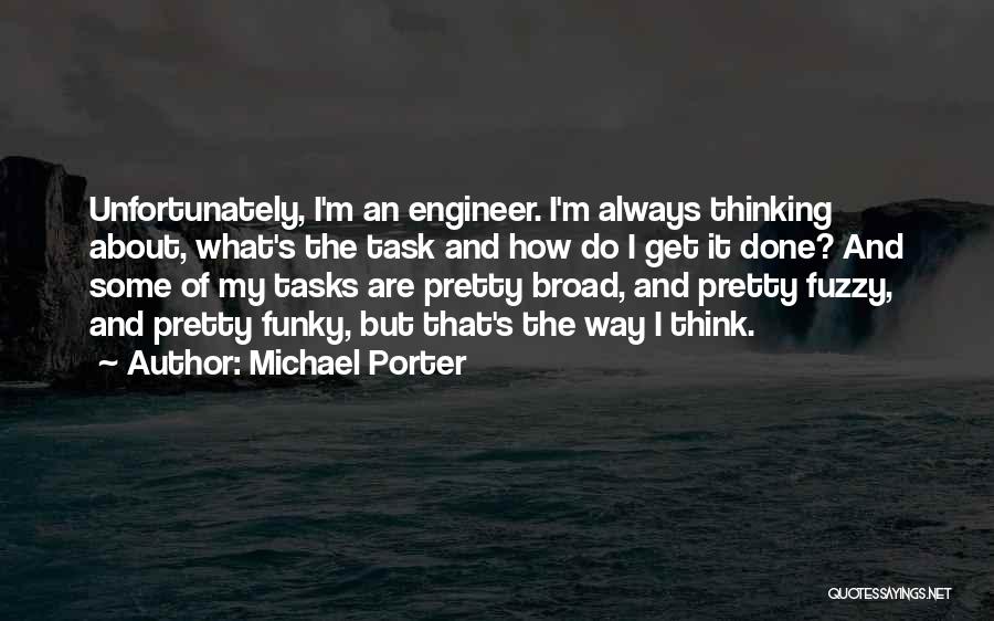 Best Get Fuzzy Quotes By Michael Porter