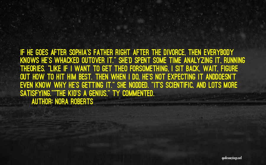 Best Getting Even Quotes By Nora Roberts