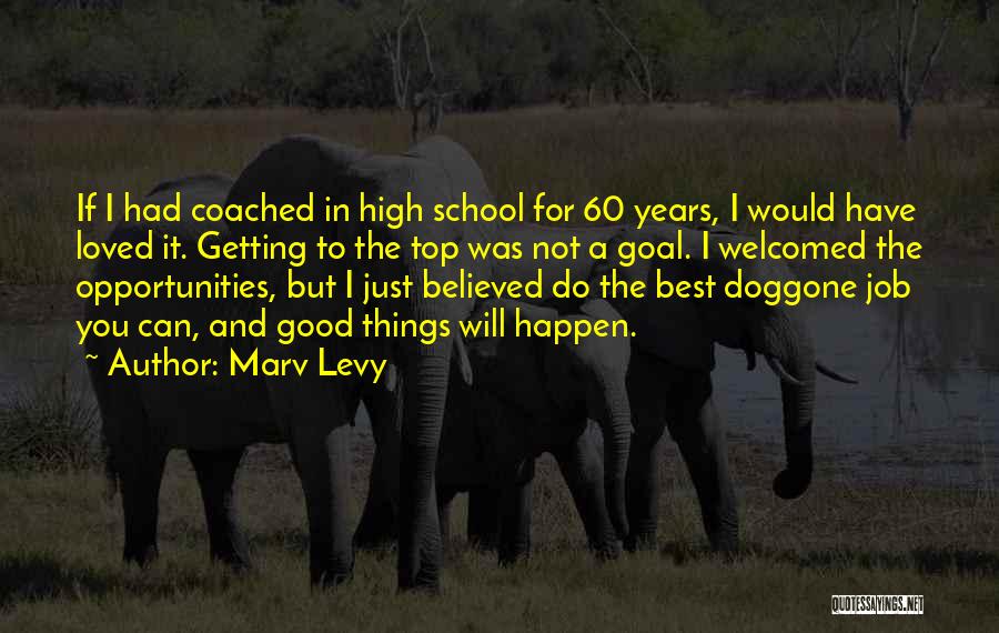 Best Getting High Quotes By Marv Levy