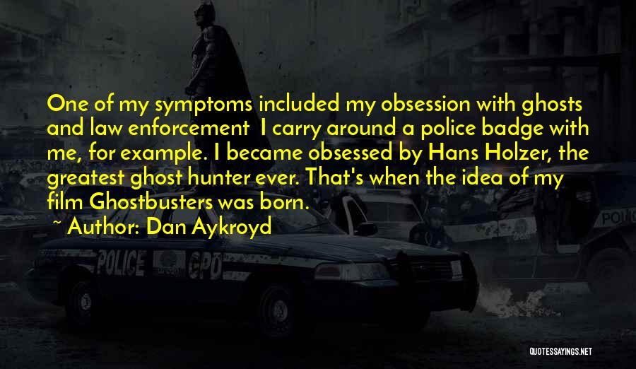 Best Ghostbusters Quotes By Dan Aykroyd