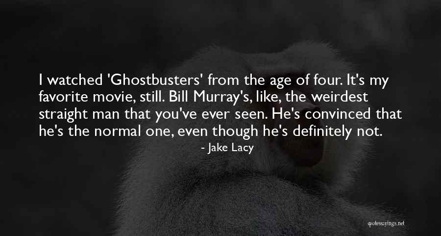 Best Ghostbusters Quotes By Jake Lacy