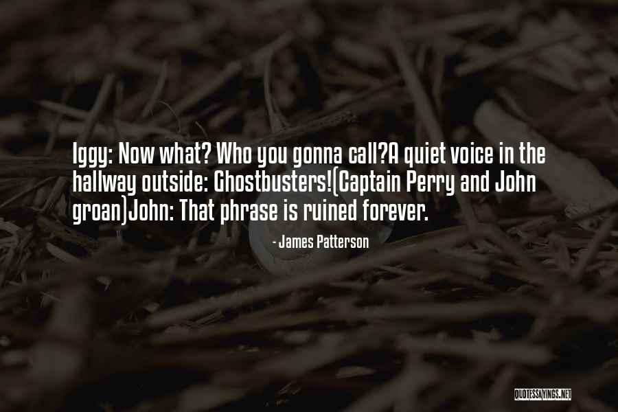 Best Ghostbusters Quotes By James Patterson