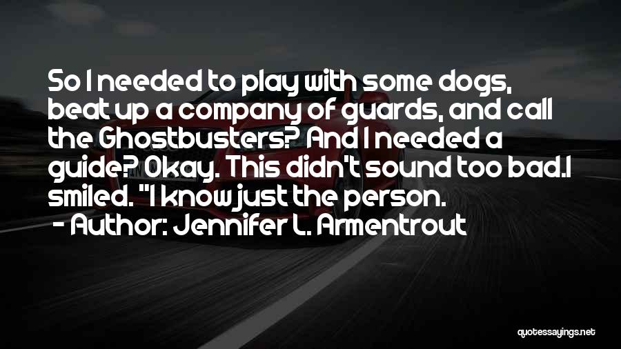 Best Ghostbusters Quotes By Jennifer L. Armentrout
