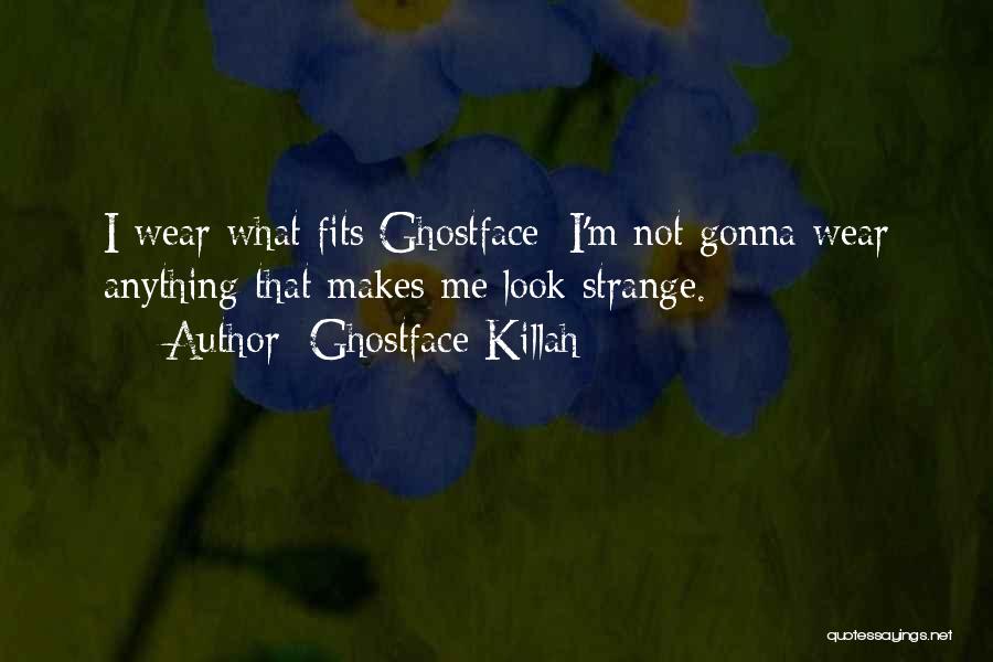 Best Ghostface Quotes By Ghostface Killah
