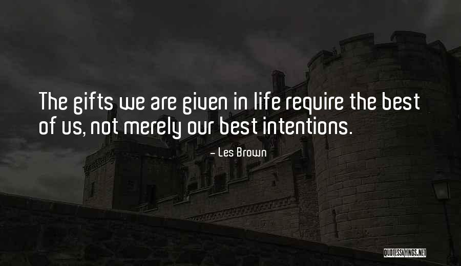 Best Gifts In Life Quotes By Les Brown Best Gifts In Life Quotes By Les Brown