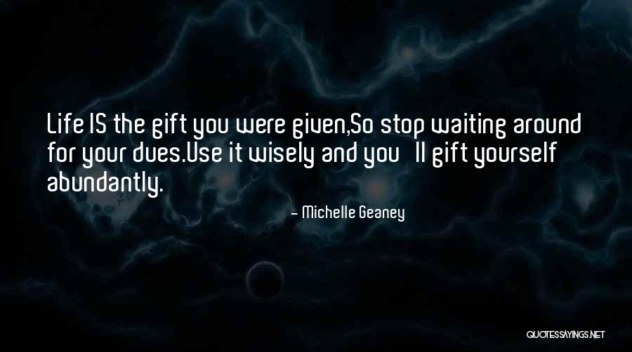 Best Gifts In Life Quotes By Michelle Geaney Best Gifts In Life Quotes By Michelle Geaney