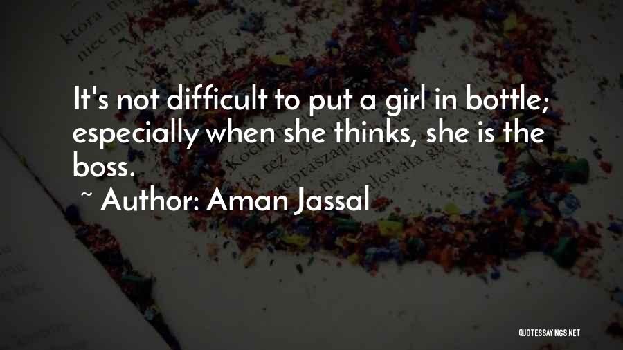 Best Girl Boss Quotes By Aman Jassal