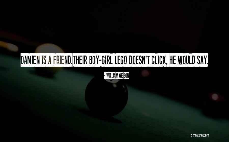 Best Girl Boy Friend Quotes By William Gibson