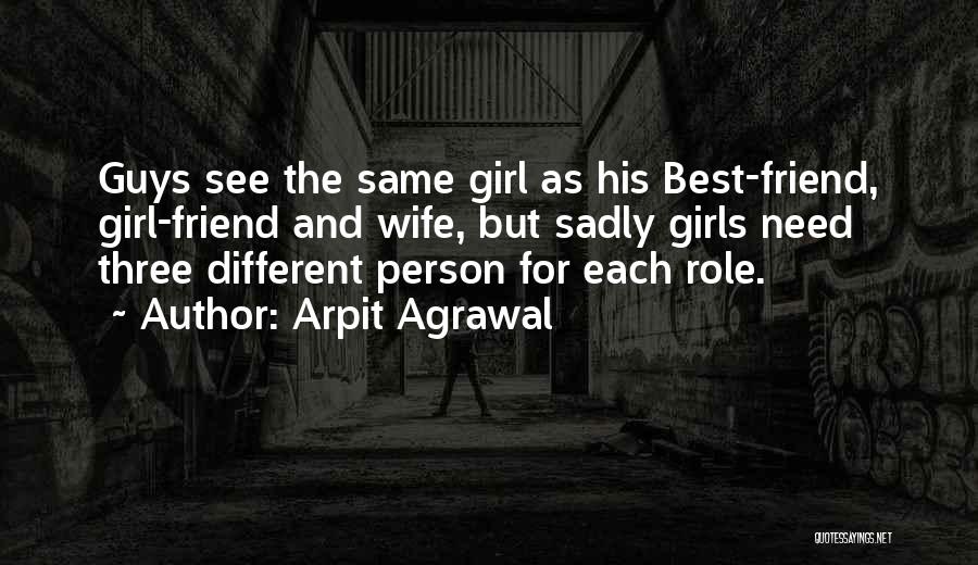 Best Girl Friend Quotes By Arpit Agrawal