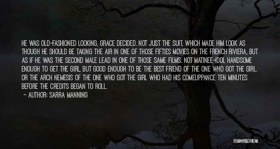 Best Girl Friend Quotes By Sarra Manning