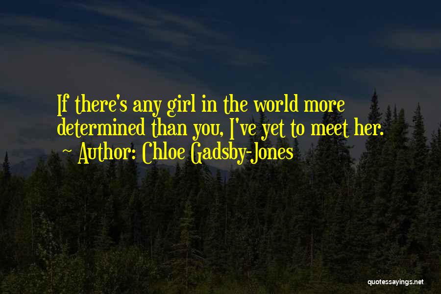 Best Girl Inspirational Quotes By Chloe Gadsby-Jones
