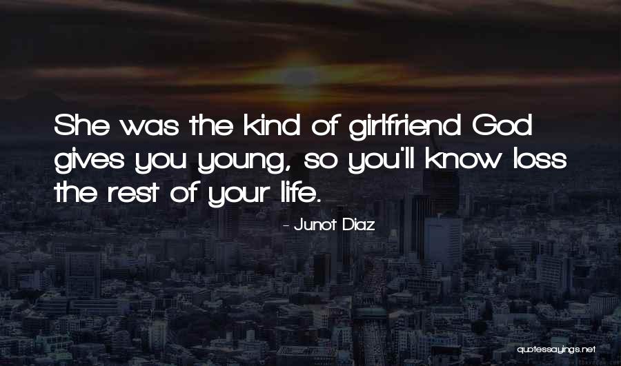 Best Girlfriend Love Quotes By Junot Diaz