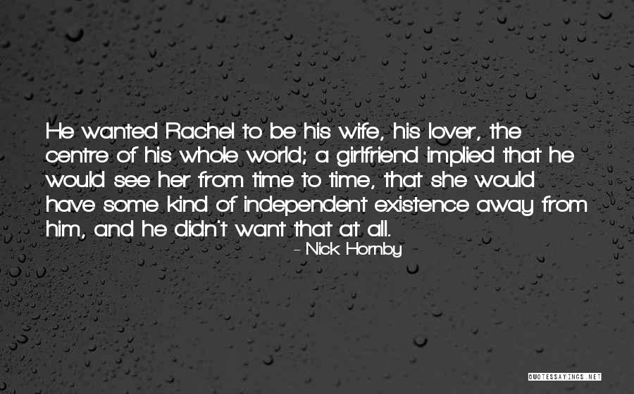 Best Girlfriend Love Quotes By Nick Hornby