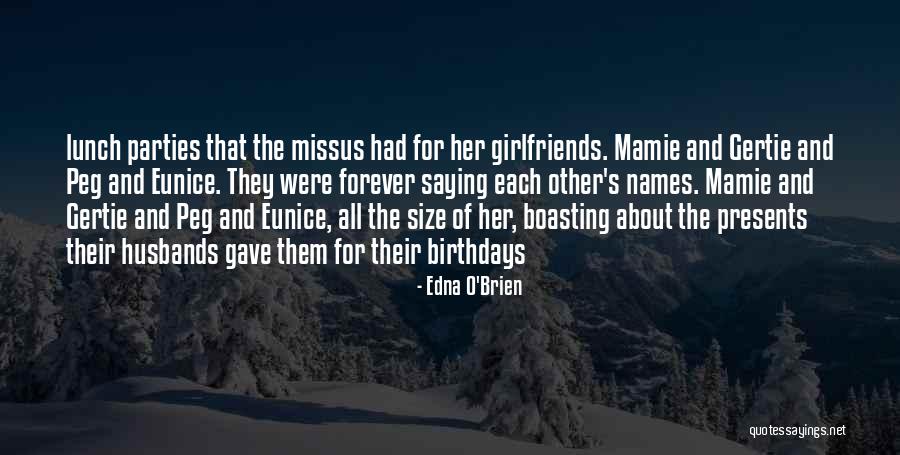 Best Girlfriends Forever Quotes By Edna O'Brien Best Girlfriends Forever Quotes By Edna O'Brien