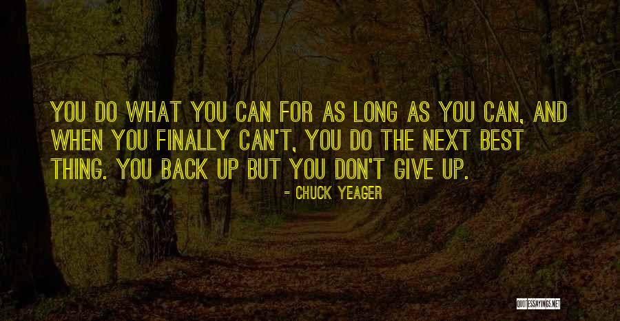 Best Give Back Quotes By Chuck Yeager Best Give Back Quotes By Chuck Yeager
