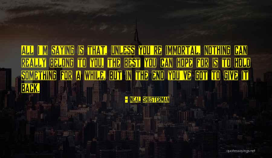 Best Give Back Quotes By Neal Shusterman Best Give Back Quotes By Neal Shusterman