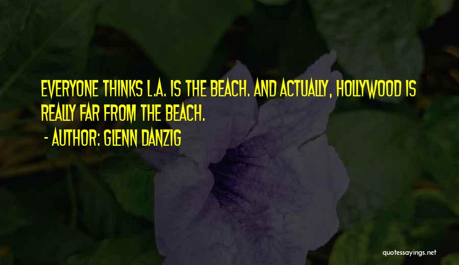 Best Glenn Danzig Quotes By Glenn Danzig