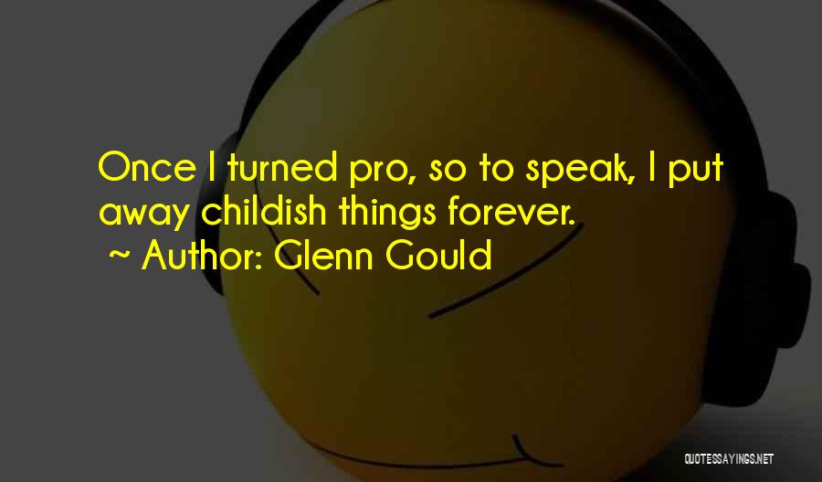 Best Glenn Gould Quotes By Glenn Gould