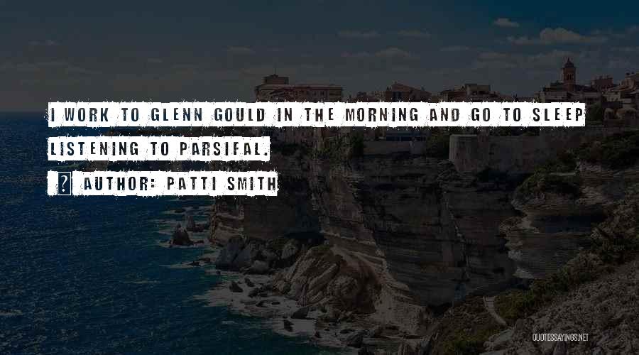 Best Glenn Gould Quotes By Patti Smith